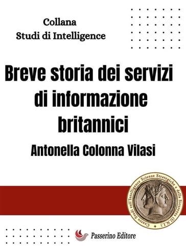 È Uscito Il Libro ” Breve Storia Dei Servizi Di Informazione Britannici” Di Antonella Colonna Vilasi
