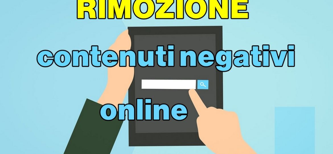 Comunicato Rimozione Contenuti Negativi Online